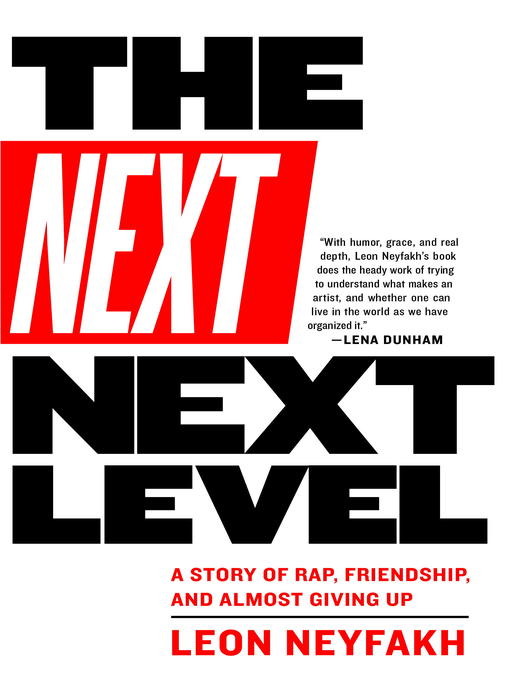 Title details for The Next Next Level by Leon Neyfakh - Available